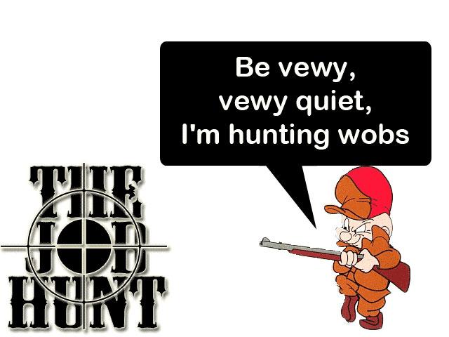  A photoshoped designed logo for my job search. As I've been back in the US, I've been looking for a job. I feel kind of like Elmer Fudd and never finding my wabit