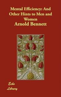 Arnold Bennett's book cover of Mental Efficiency