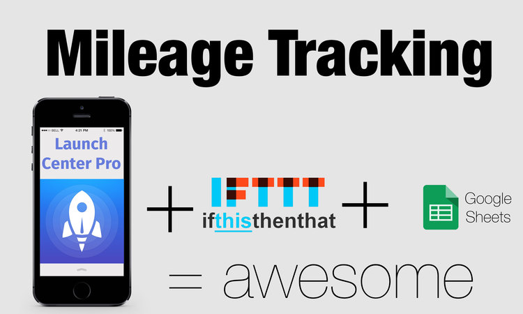 Mileage Tracking with Launch Center Pro, IFTTT and Google Sheets