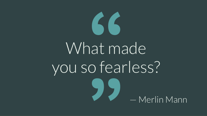 Graphic stating what makes you so fearless