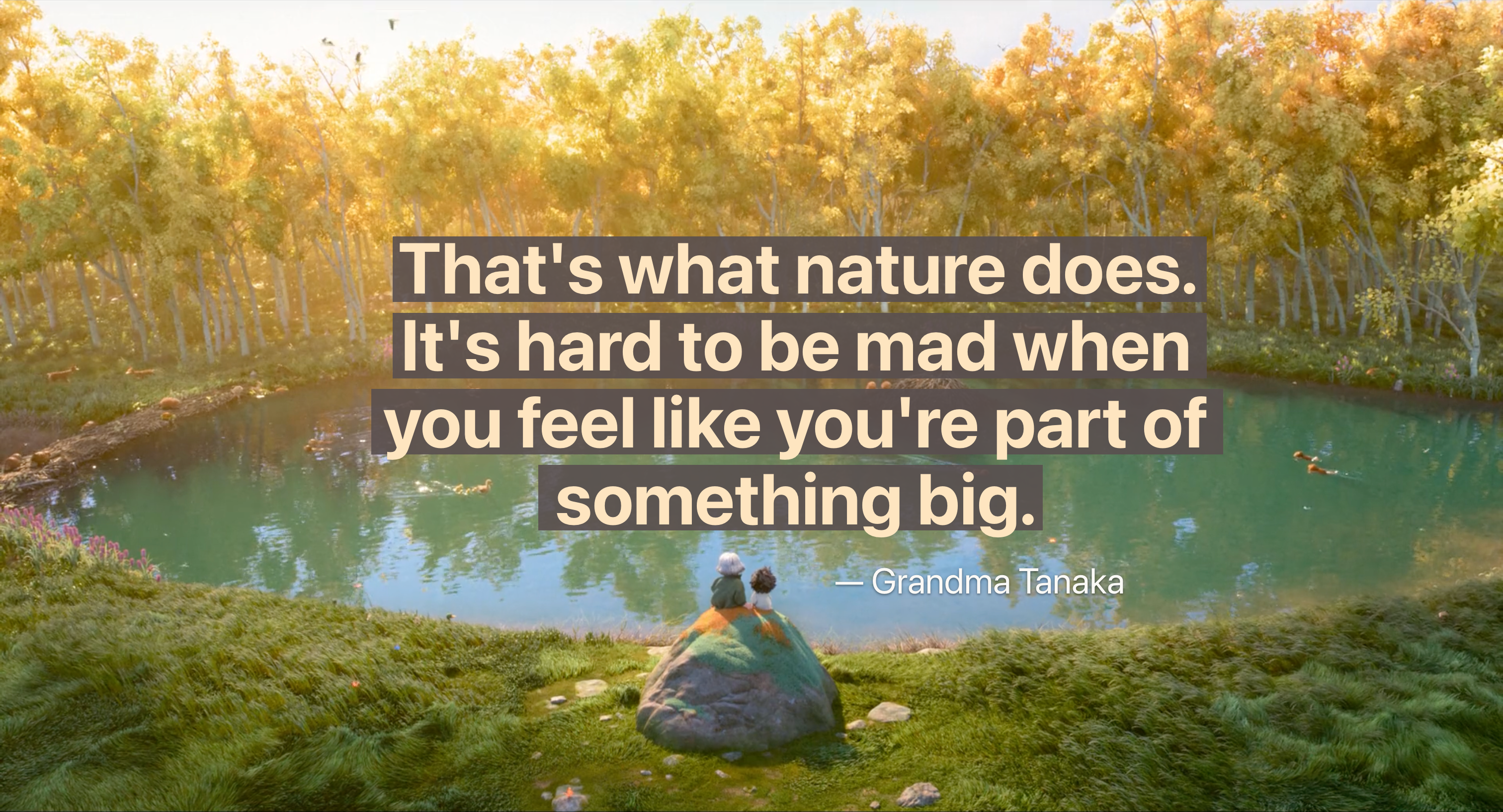 A scene from Pixar's Hoppers showing a grandmother and child sitting together on a rock by a tranquil forest pond, overlaid with a quote from Grandma Tanaka: 'That's what nature does. It's hard to be mad when you feel like you're part of something big.'